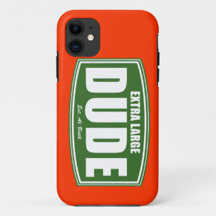 Extra Large Dude Established at Birth iPhone 11 Case