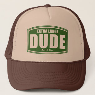 Extra Large Dude Established at Birth Trucker Hat