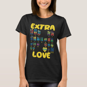 Extra Love chromosomes Trisomy 21 XX T-Shirt