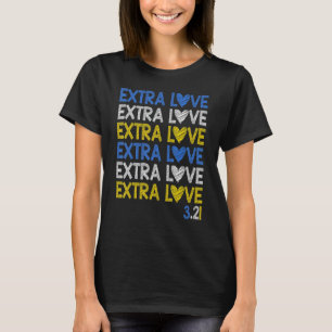 Extra Love World Down Syndrome Awareness Day Mon T-Shirt