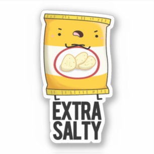 Extra Salty Funny Salty Snack Pun 