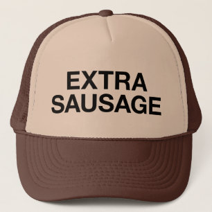 EXTRA SAUSAGE fun slogan trucker hat