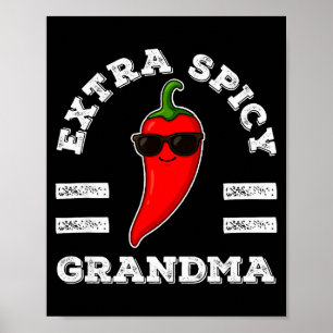 Extra Scy Grandma Womens Foodie Humour Hot Chili P Poster