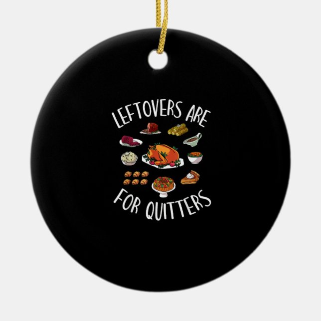 Extra Stuffing Y'All - Leftovers Are For Quitters Ceramic Ornament (Front)