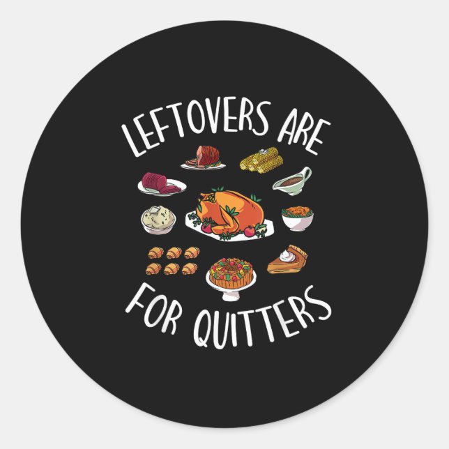 Extra Stuffing Y'All - Leftovers Are For Quitters Classic Round Sticker (Front)