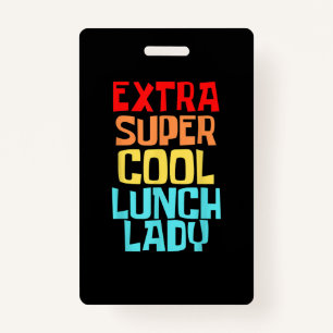 Extra Super Cool Lunch Lady Squad Badge