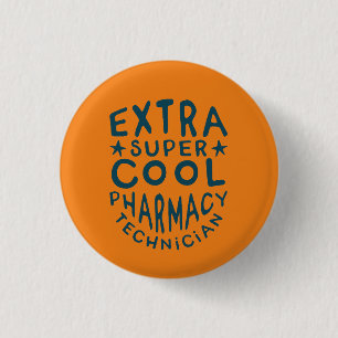Extra Super Cool Pharmacy Technician  1 Inch Round Button