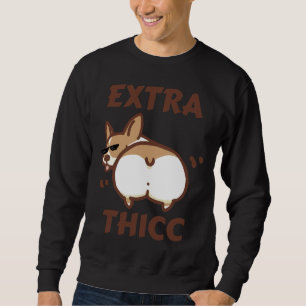 Extra Thicc Corgi Sweatshirt