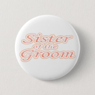 Extravaganza Sister of Groom 2 Inch Round Button