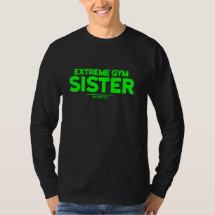 Extreme Gym Sister Women Workout Green Fitness Tra T-Shirt