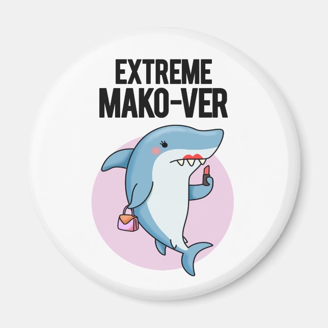 Extreme Mako-ver Funny Mako Shark Pun Magnet (Front)