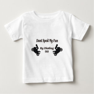 Extreme Stunts Dont Spoil my Fun Baby T-Shirt
