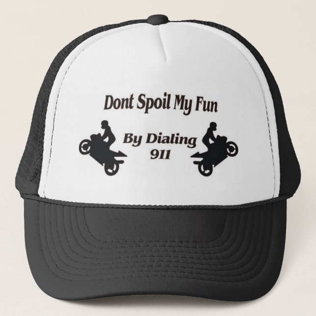 Extreme Stunts Dont Spoil my Fun Trucker Hat (Front)