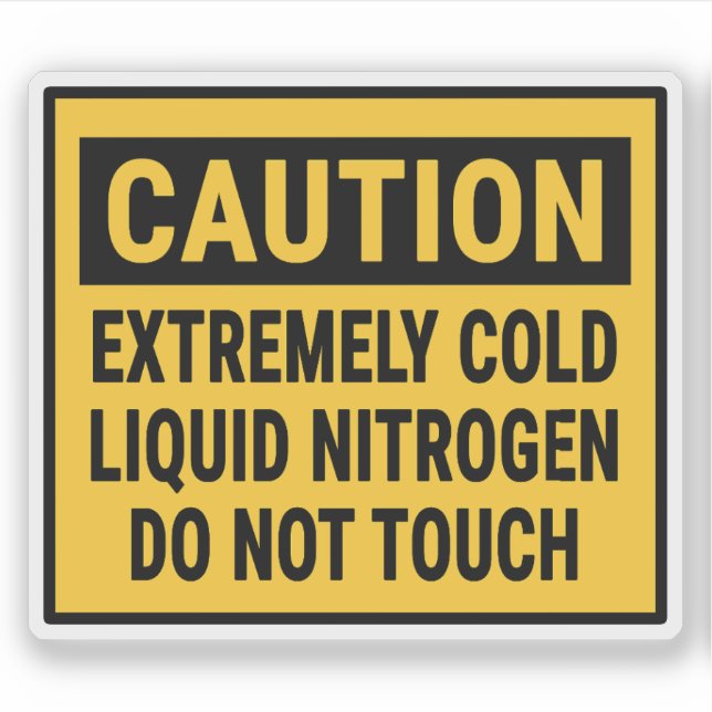 Extremely Cold Liquid Nitrogen Do Not Touch (Front)