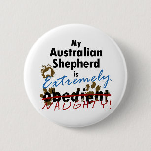 Extremely Naughty Australian Shepherd 2 Inch Round Button