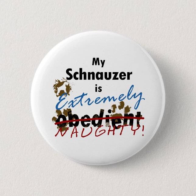 Extremely Naughty Schnauzer 2 Inch Round Button (Front)