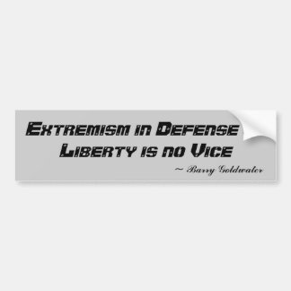 Extremism in Defence of Liberty Bumper Sticker