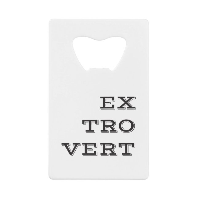 Extrovert Bottle Opener Credit Card Bottle Opener (Front)