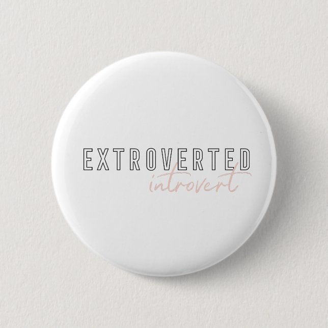 Extrovert Introvert Modern Typography Saying 2 Inch Round Button (Front)