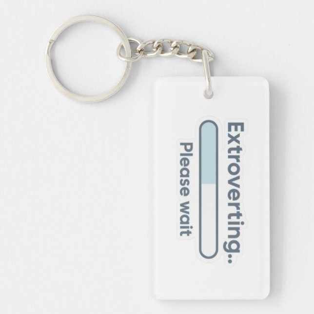 Extroverting.. Please Wait funny Keychain (Front)