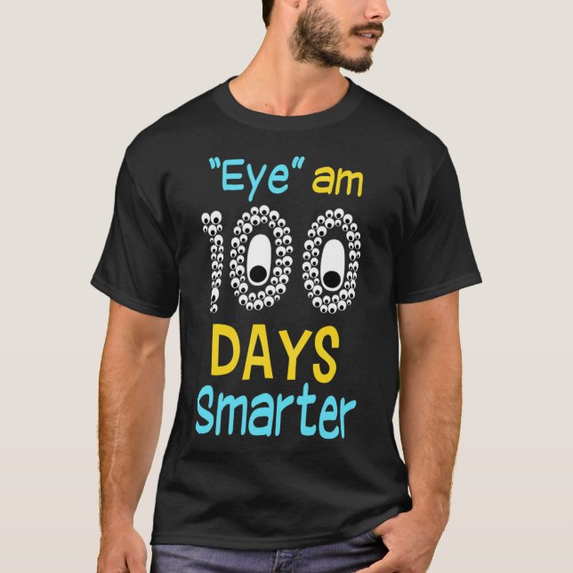 Eye Am 100 Days Smarter  100 Days Of School T-Shir T-Shirt (Front)