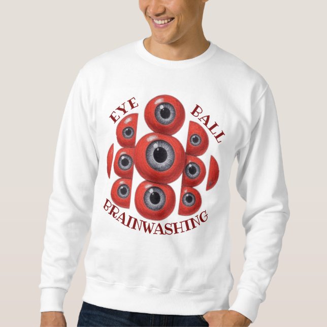 EYE BALL BRAINWASHING SWEATSHIRT (Front)