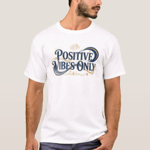 Eye-Catching Blue POSITIVE VIBES ONLY 2D Designer T-Shirt