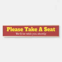 Eye-Catching, Bold "Please Take A Seat"