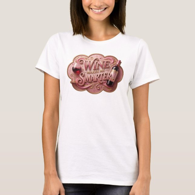 Eye-Catching Gold WINE MAKES ME SMARTER Tee (Front)