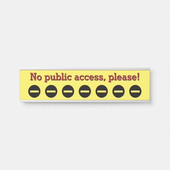 Eye-Catching "No public access, please!" Door Sign (Front)