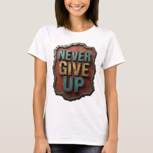 Eye-Catching Silver NEVER GIVE UP Quote Shirt
