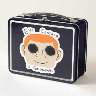 Eye Contact is for Normies Metal Lunch Box