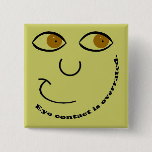 Eye Contact is Overrated Buttons