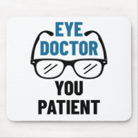 Eye Doctor You Patient Funny Optometrist