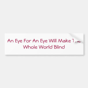 Eye for an Eye Bumper Sticker