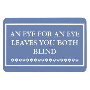 EYE FOR AN EYE LEAVES YOU BOTH BLIND MAGNET Blue