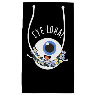 Eye-loha Funny Eye Pun Dark BG Small Gift Bag