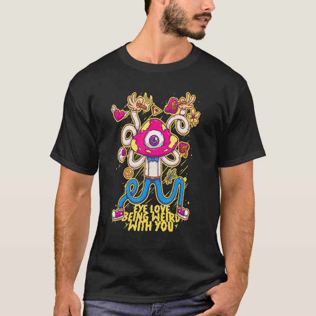 Eye Love Being Weird Psychedelic Mushroom Weed Tri T-Shirt (Front)