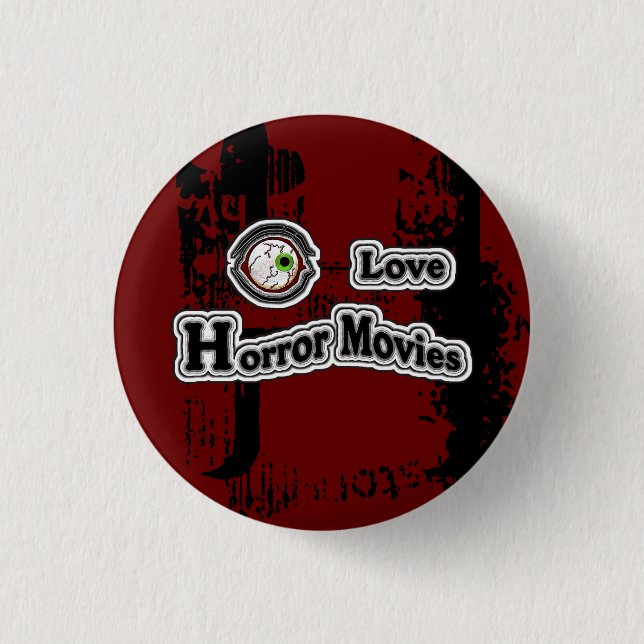 Eye Love Horror Movies! Red-Black 1 Inch Round Button (Front)