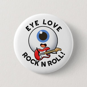 Eye Love Rock And Roll Funny Eyeball Pun  2 Inch Round Button