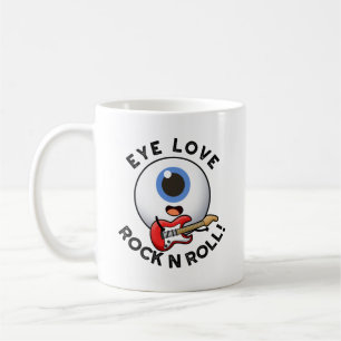 Eye Love Rock And Roll Funny Eyeball Pun  Coffee Mug