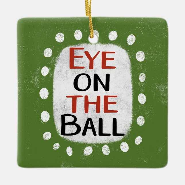 Eye On The Ball Ornament (Front)