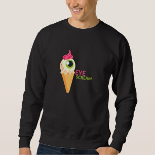 Eye Scream –  Playful Twist On The Words ‘ice Crea Sweatshirt