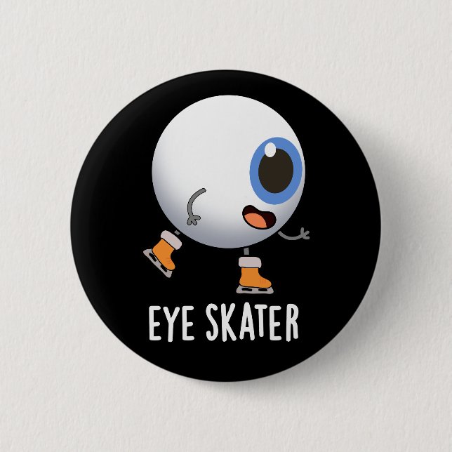 Eye Skater Funny Ice Skating Pun Dark BG 2 Inch Round Button (Front)