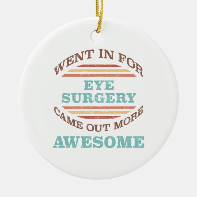 Eye Surgery Recovery Humour Ceramic Ornament (Front)