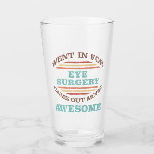 Eye Surgery Recovery Humour Glass