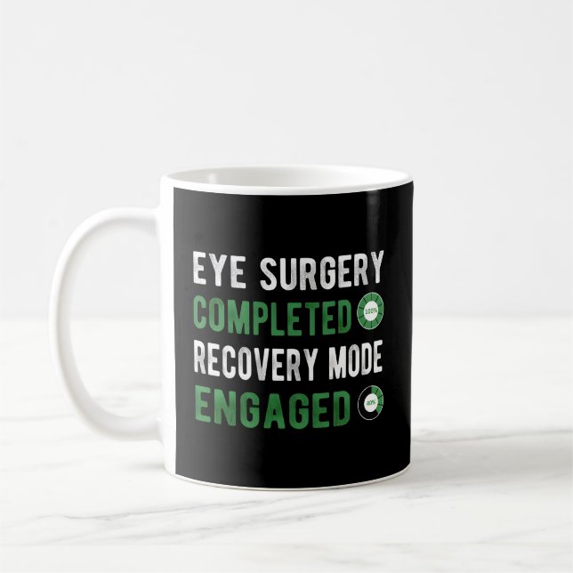 Eye Surgery Recovery Mode Glaucoma Cataract Cornea Coffee Mug (Left)