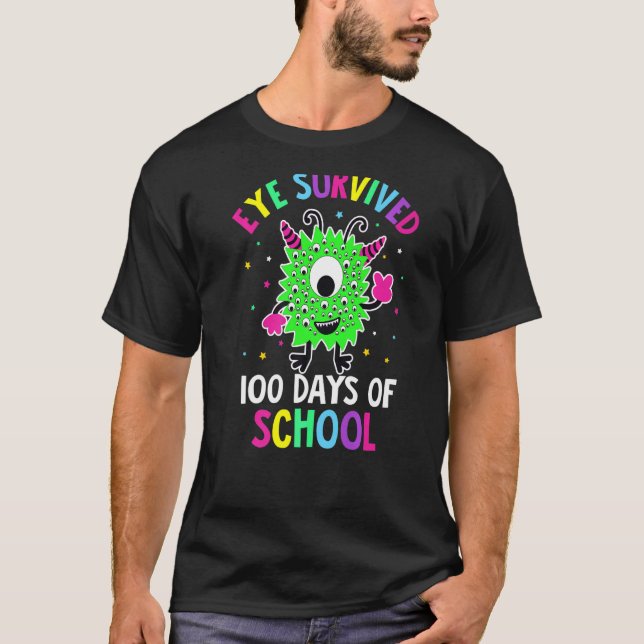 Eye Survived 100 Days Of School  Students  Monster T-Shirt (Front)