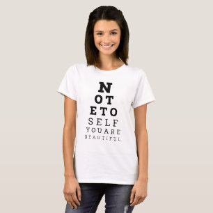 Eye Test Quote Note to self: you are beautiful! T-Shirt