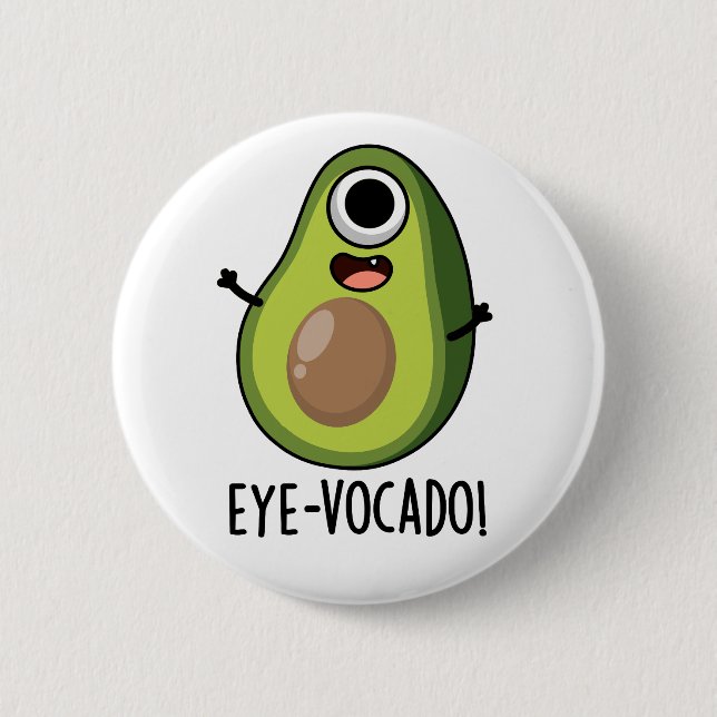Eye-vocado Funny Avocado Pun  2 Inch Round Button (Front)